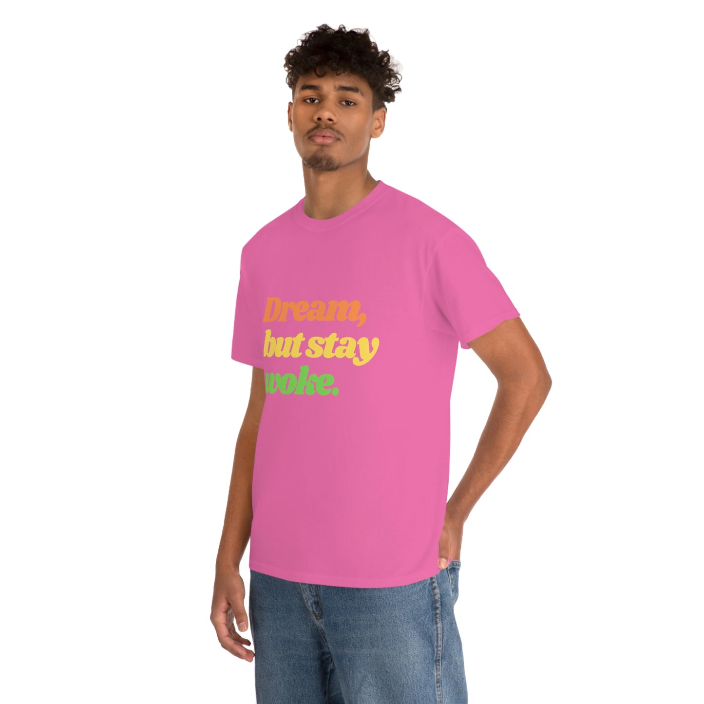 Dream, but stay woke. T-Shirt