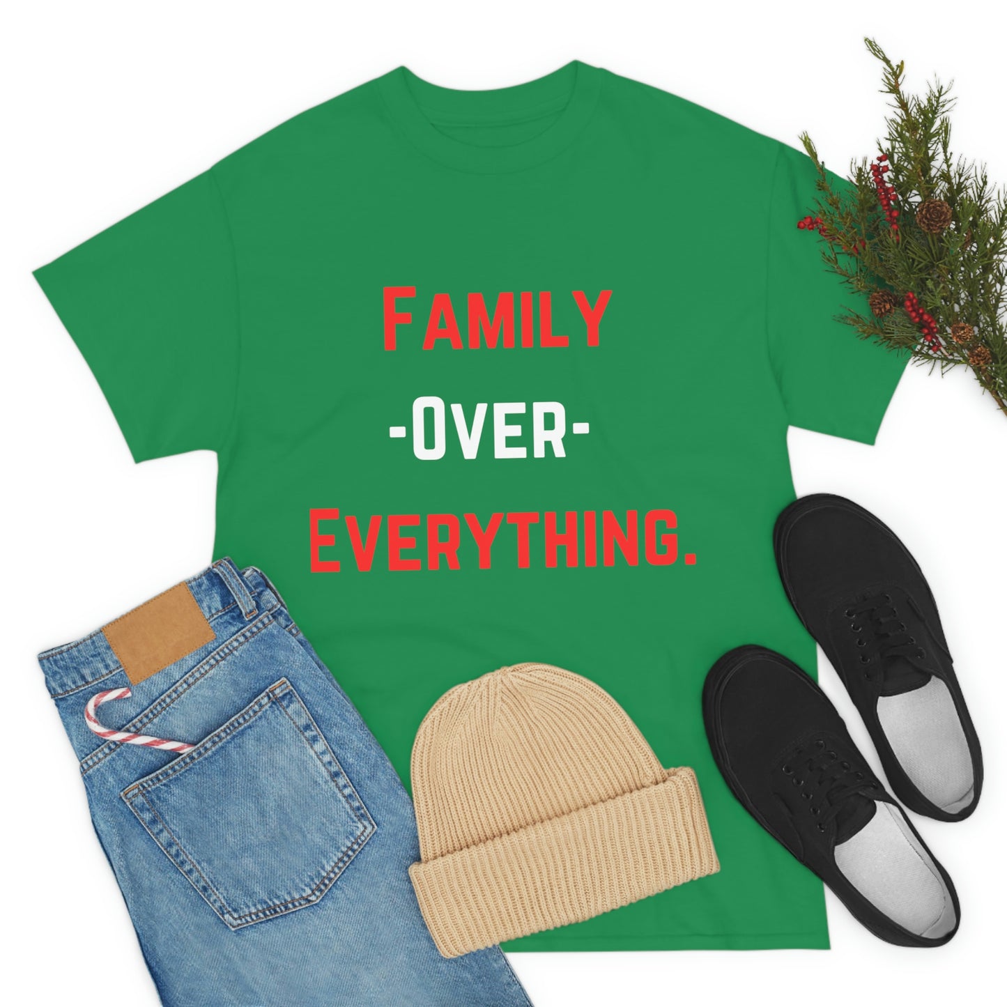 Family Over Everything. T- Shirt