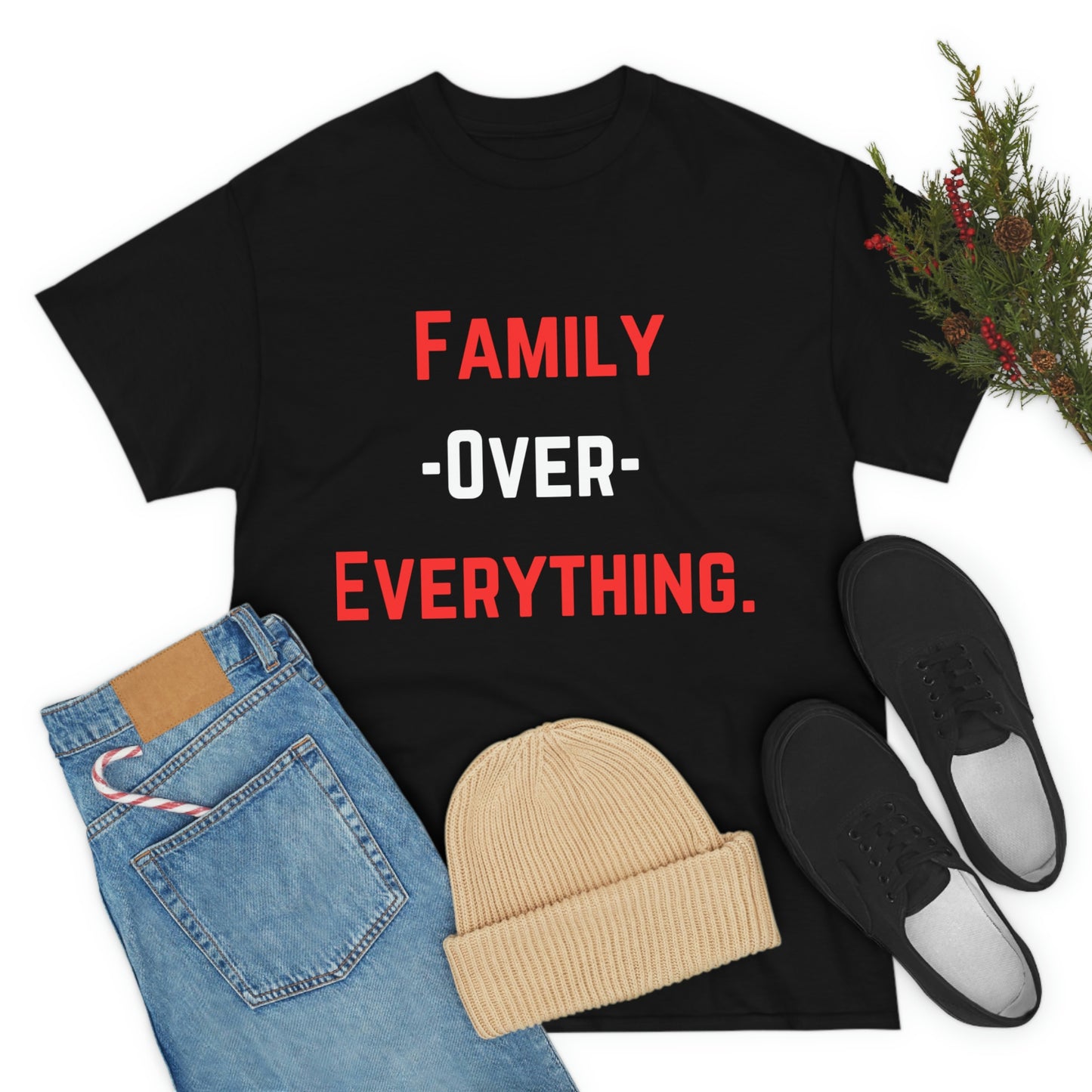 Family Over Everything. T- Shirt