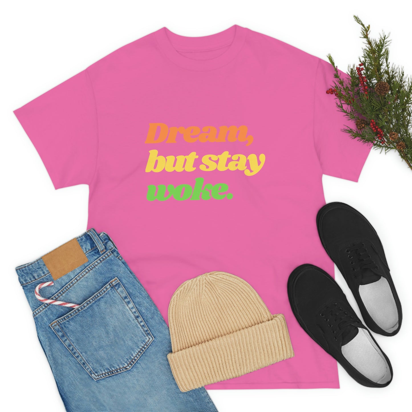 Dream, but stay woke. T-Shirt