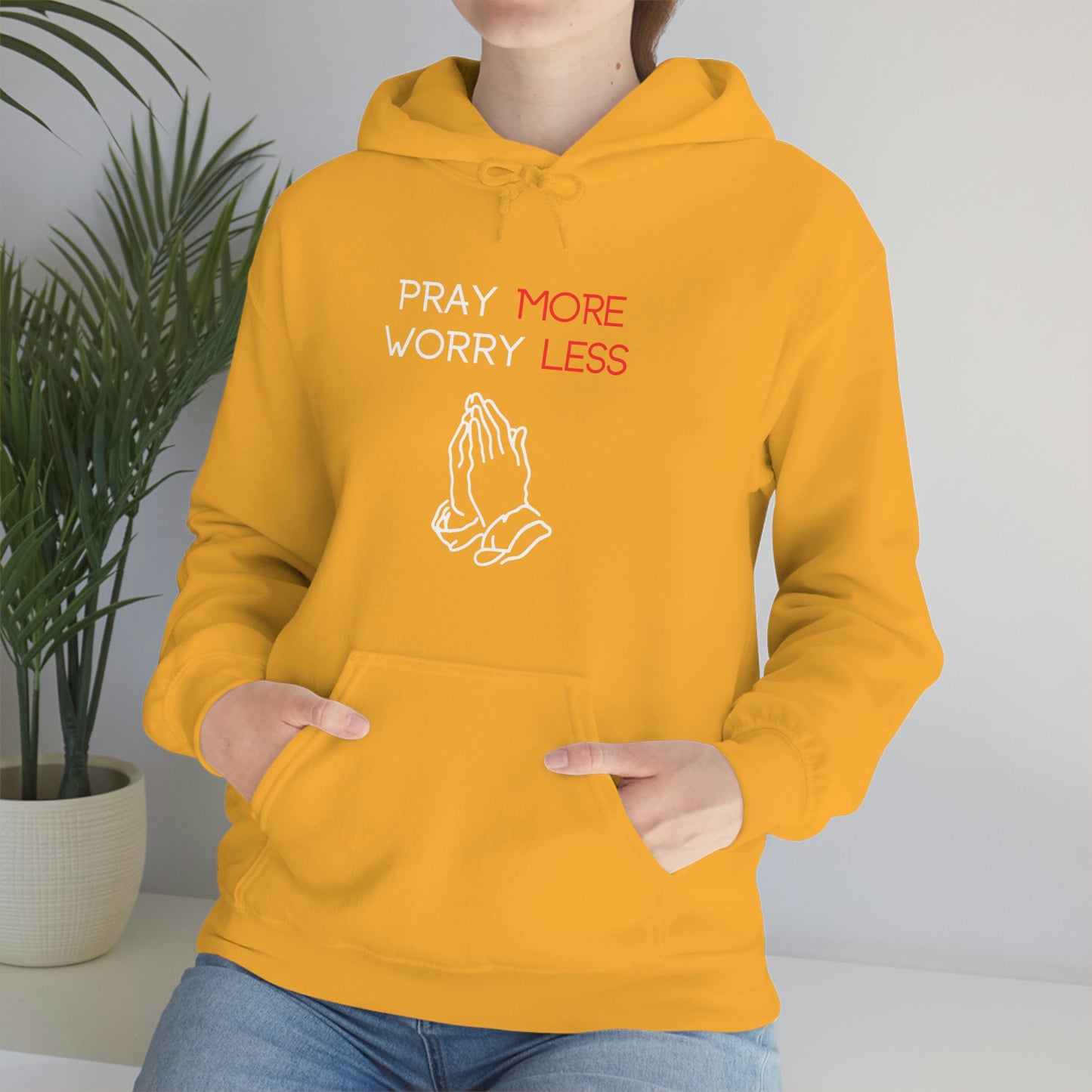 Pray more Worry Less Hoodie