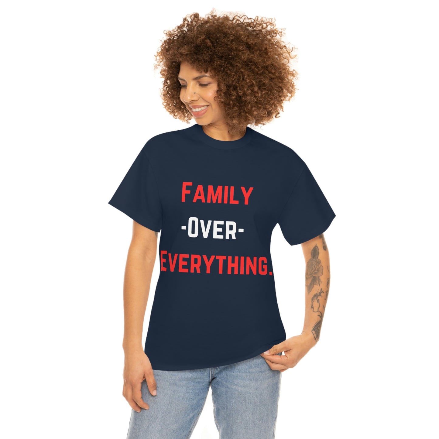 Family Over Everything. T- Shirt