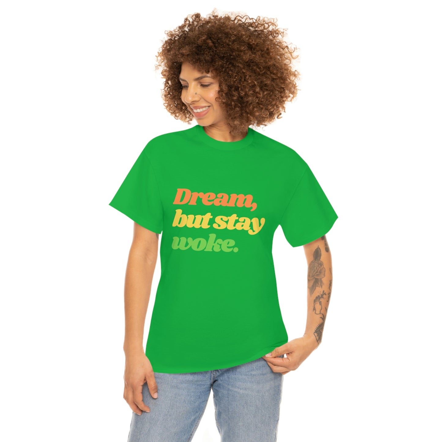 Dream, but stay woke. T-Shirt