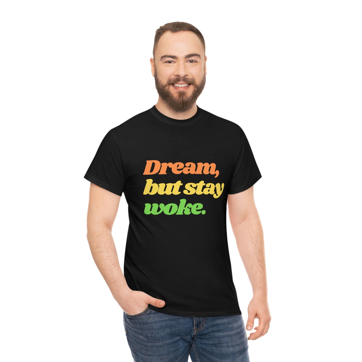 Dream, but stay woke. T-Shirt