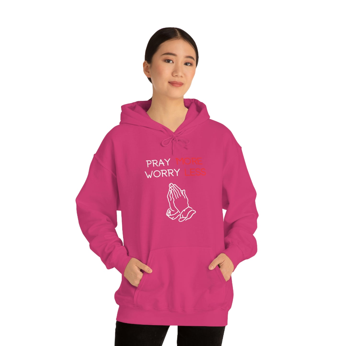 Pray more Worry Less Hoodie