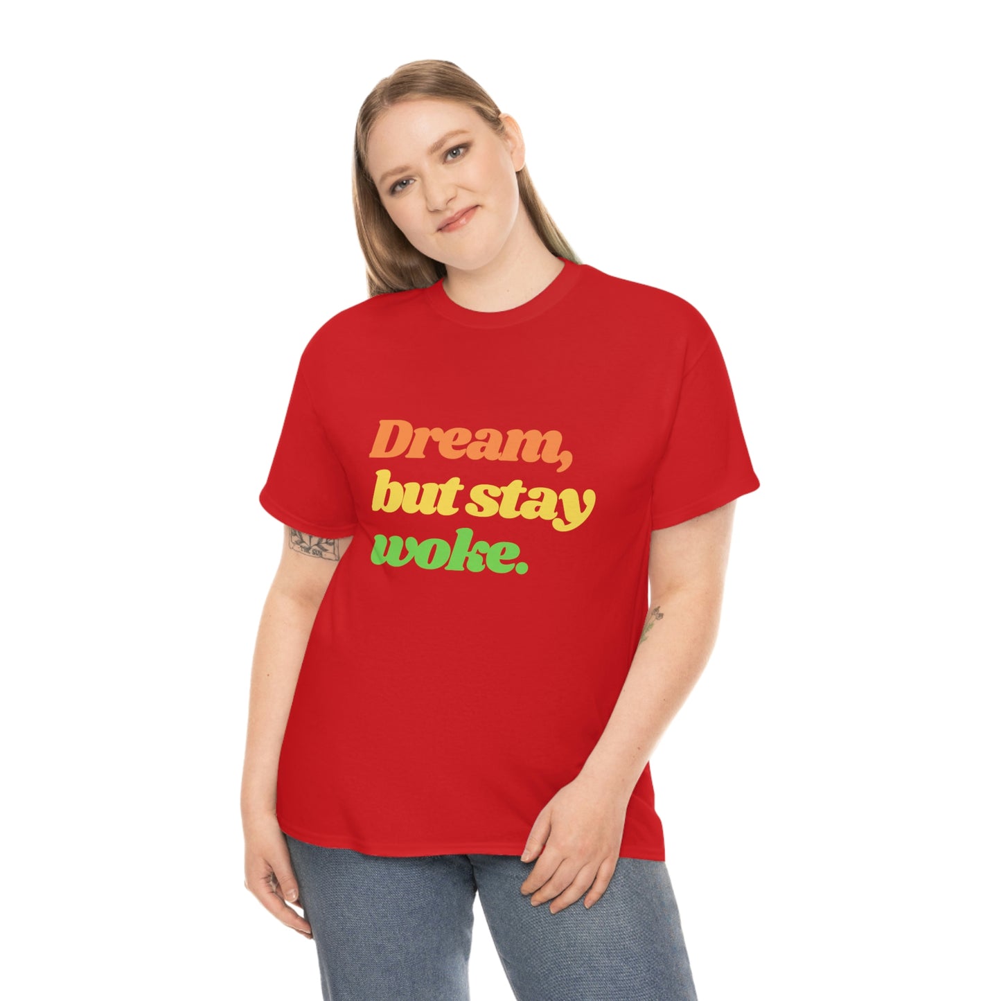 Dream, but stay woke. T-Shirt