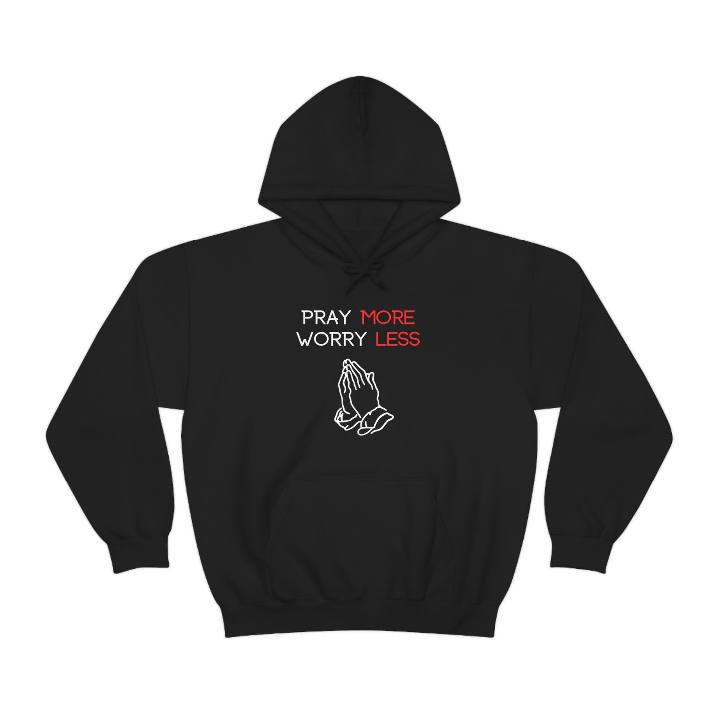 Pray more Worry Less Hoodie