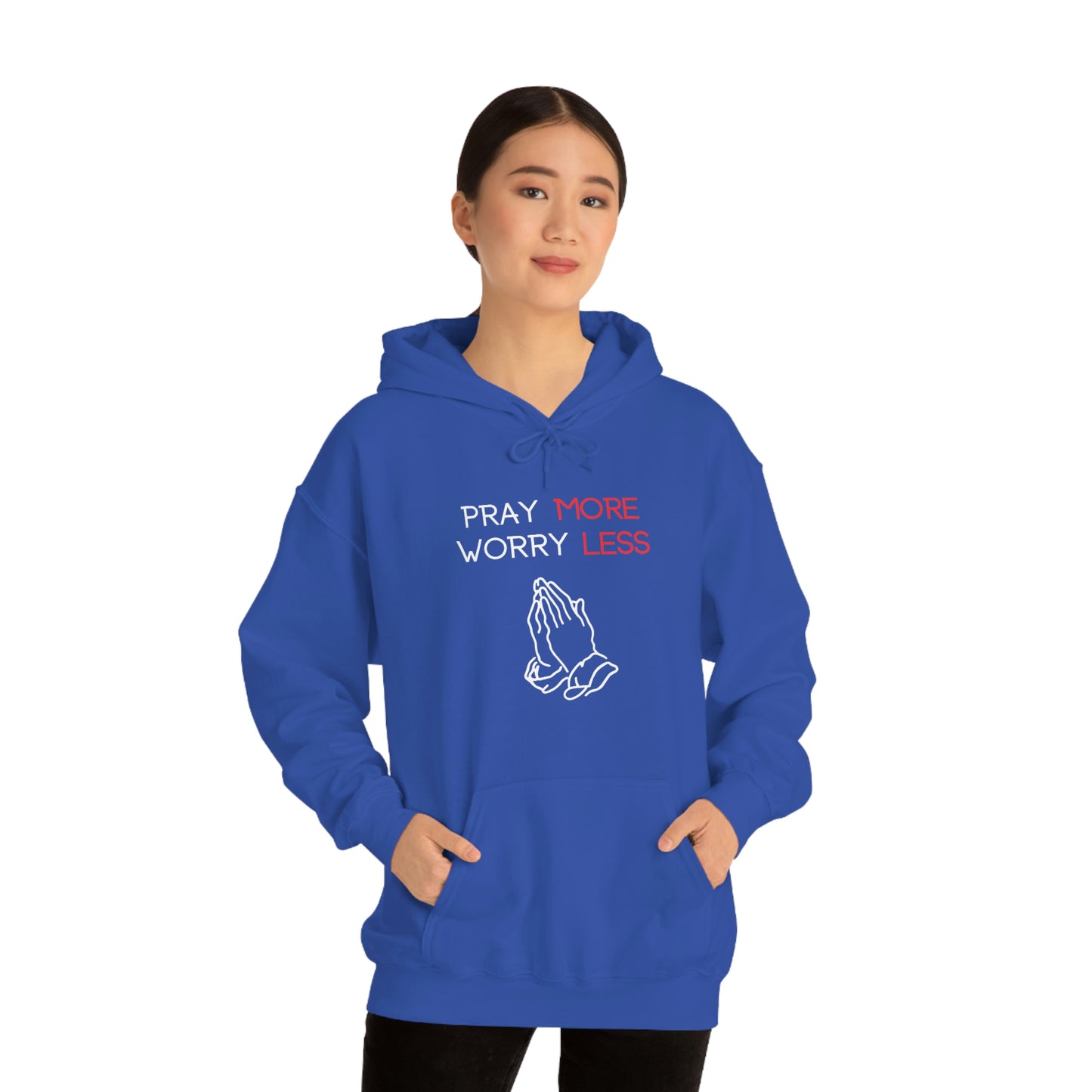 Pray more Worry Less Hoodie