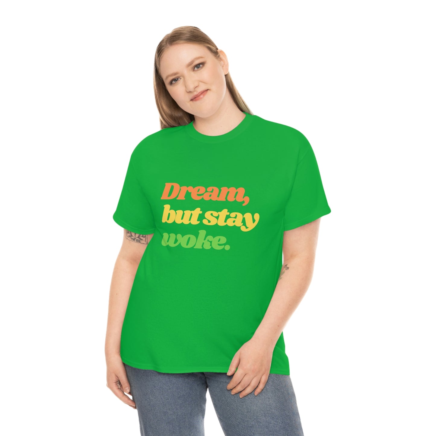 Dream, but stay woke. T-Shirt