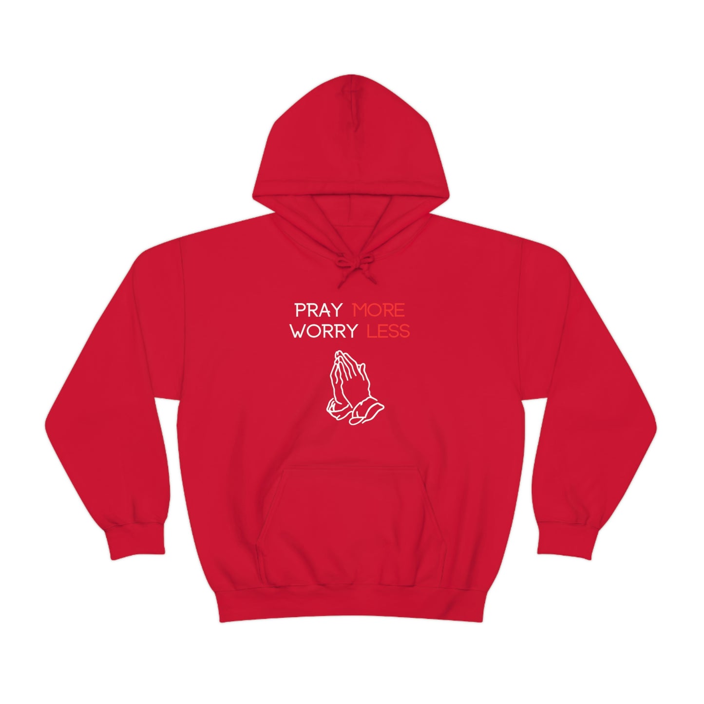 Pray more Worry Less Hoodie
