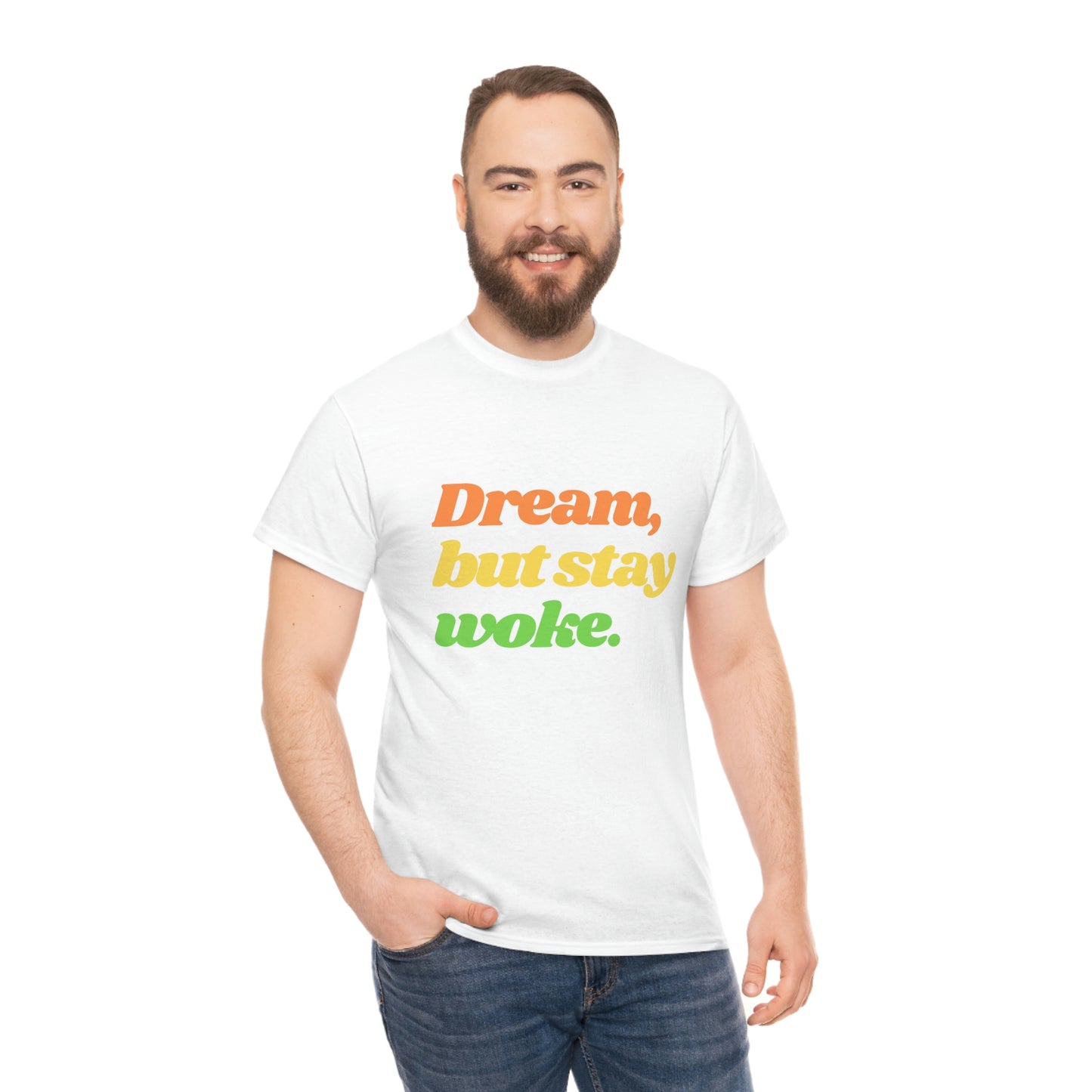 Dream, but stay woke. T-Shirt