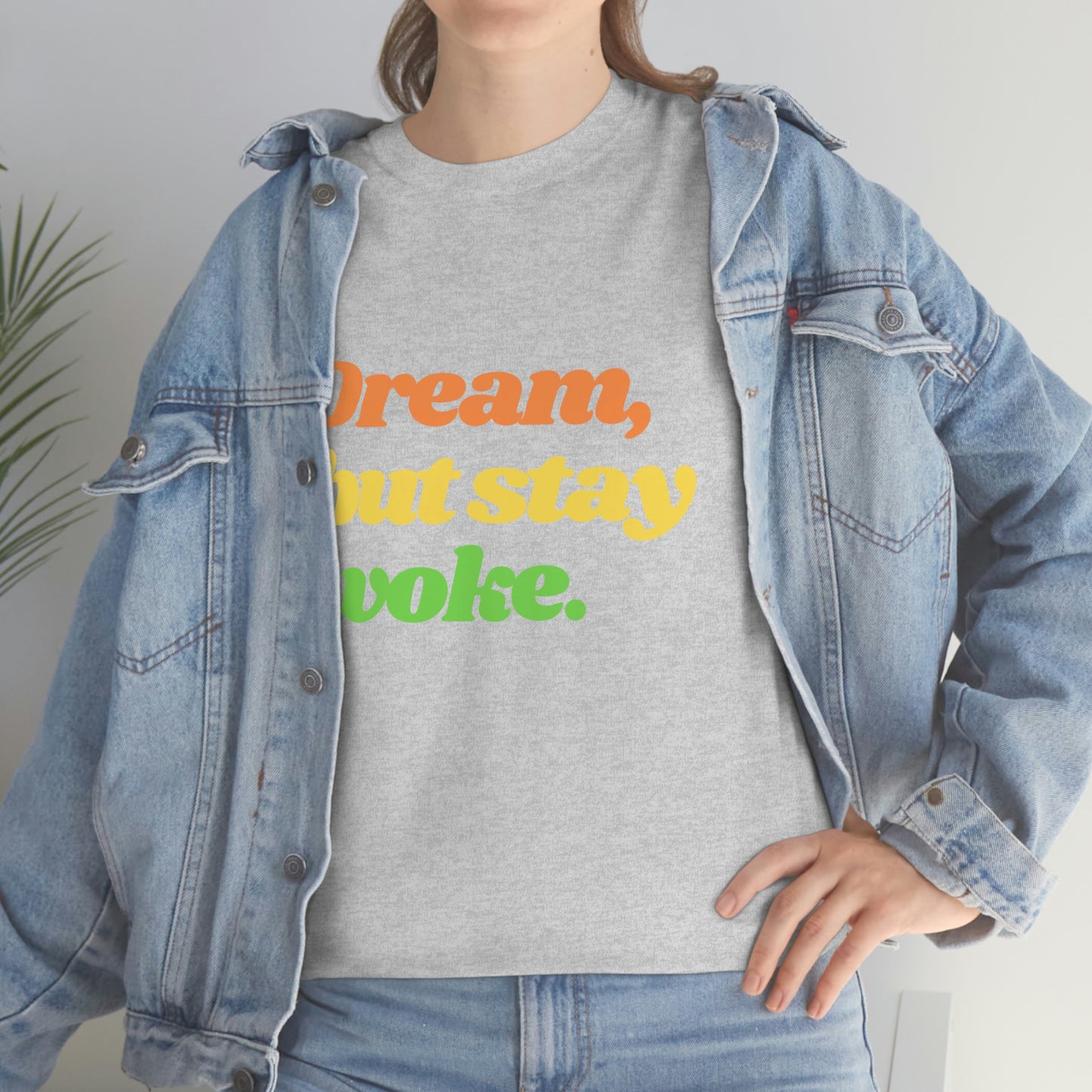 Dream, but stay woke. T-Shirt