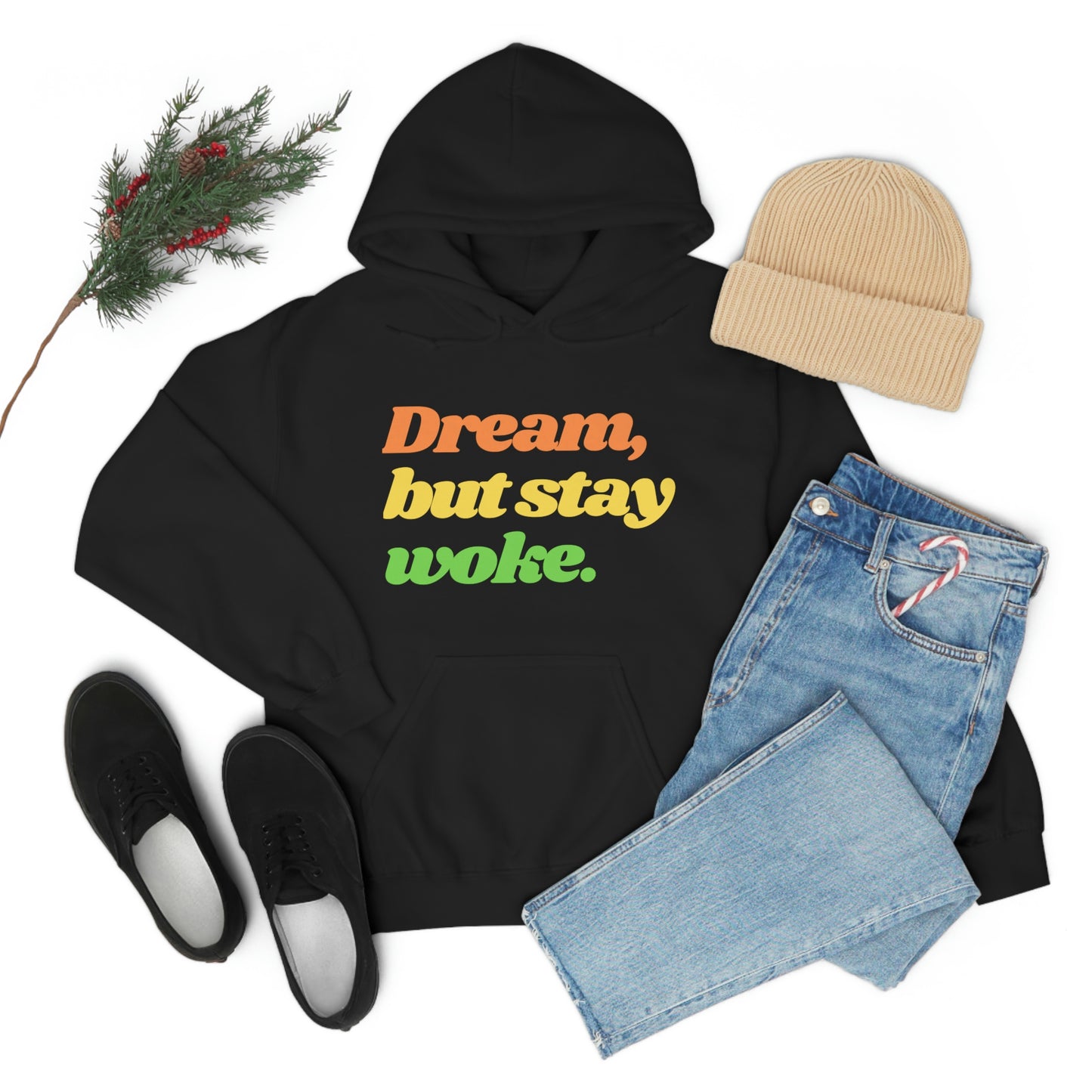 Dream, but stay woke Hoodie
