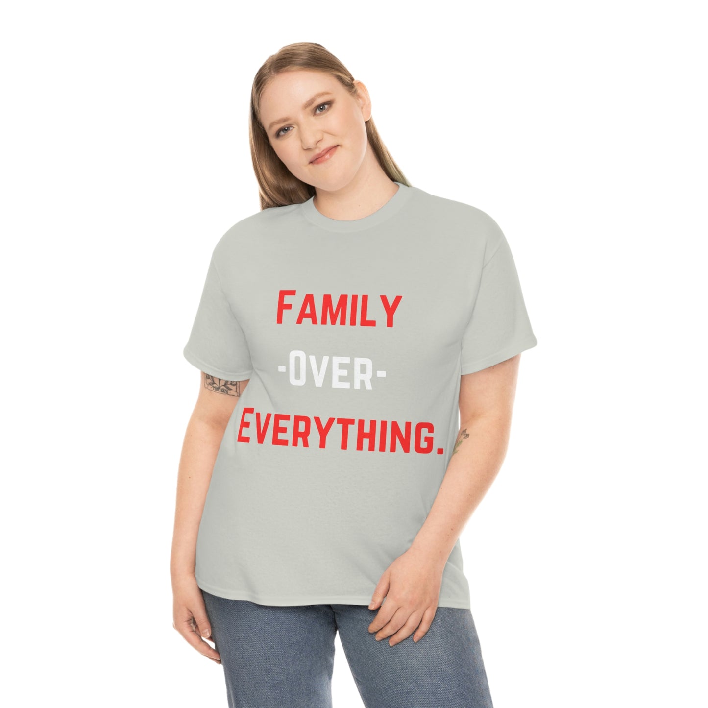 Family Over Everything. T- Shirt