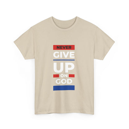 Don't Give Up on God T-Shirt