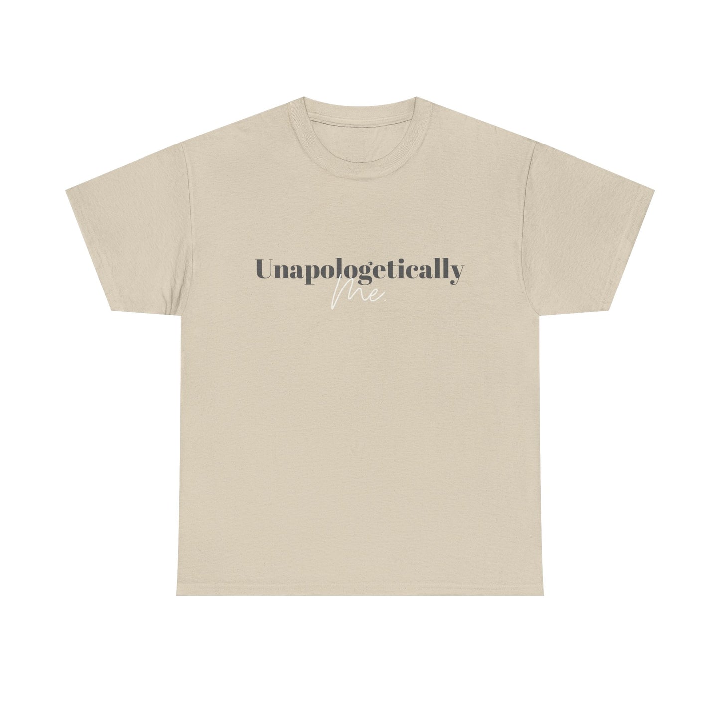 Unapologetically Me. T-Shirt