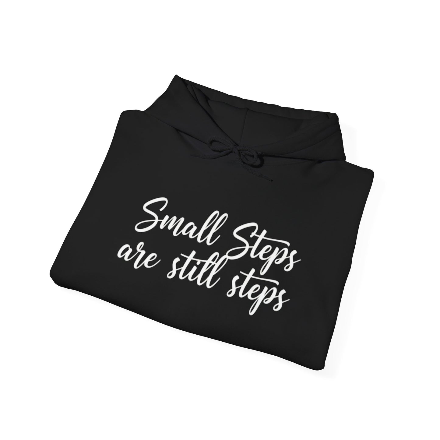 Small Steps Are Still Steps Hoodie