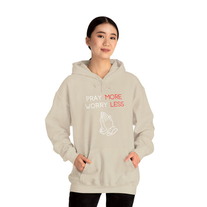 Pray more Worry Less Hoodie