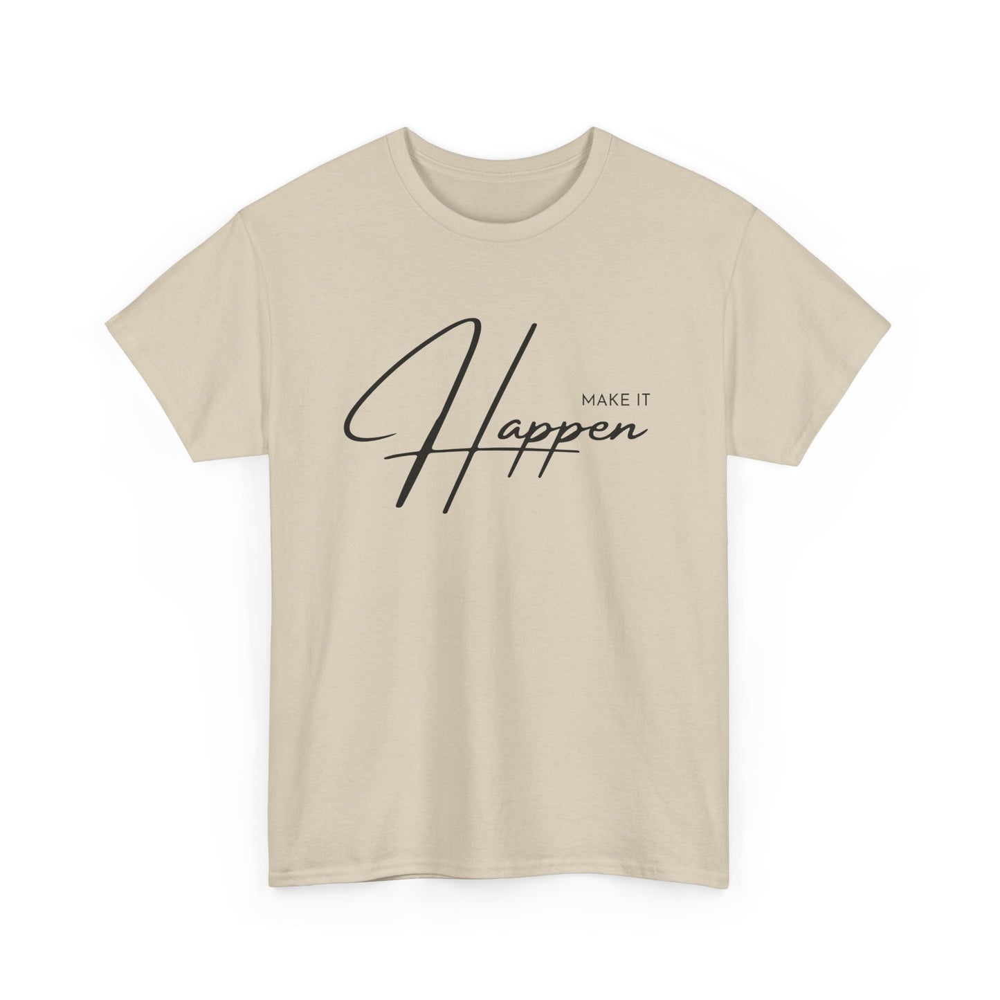 Make It Happen T-Shirt