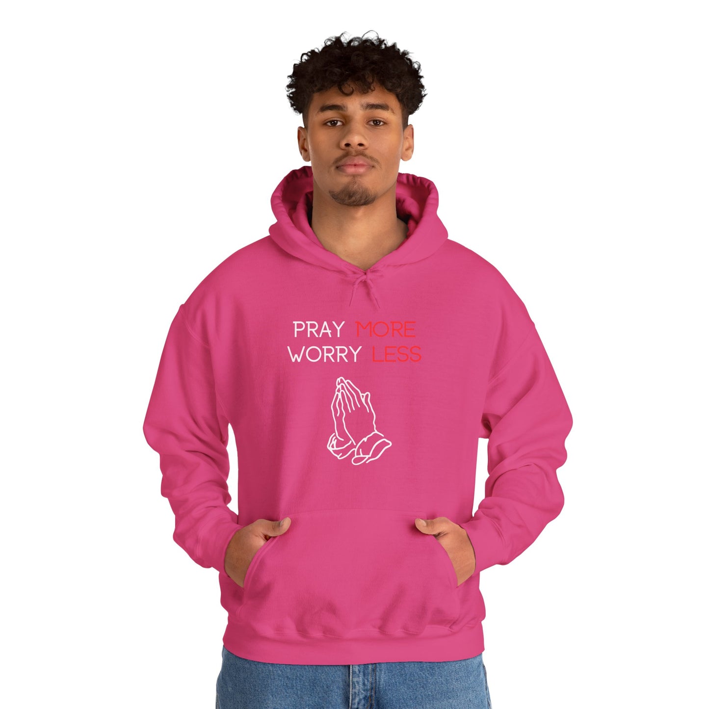 Pray more Worry Less Hoodie