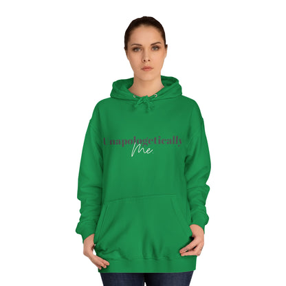 Unapologetically Me. Hoodie