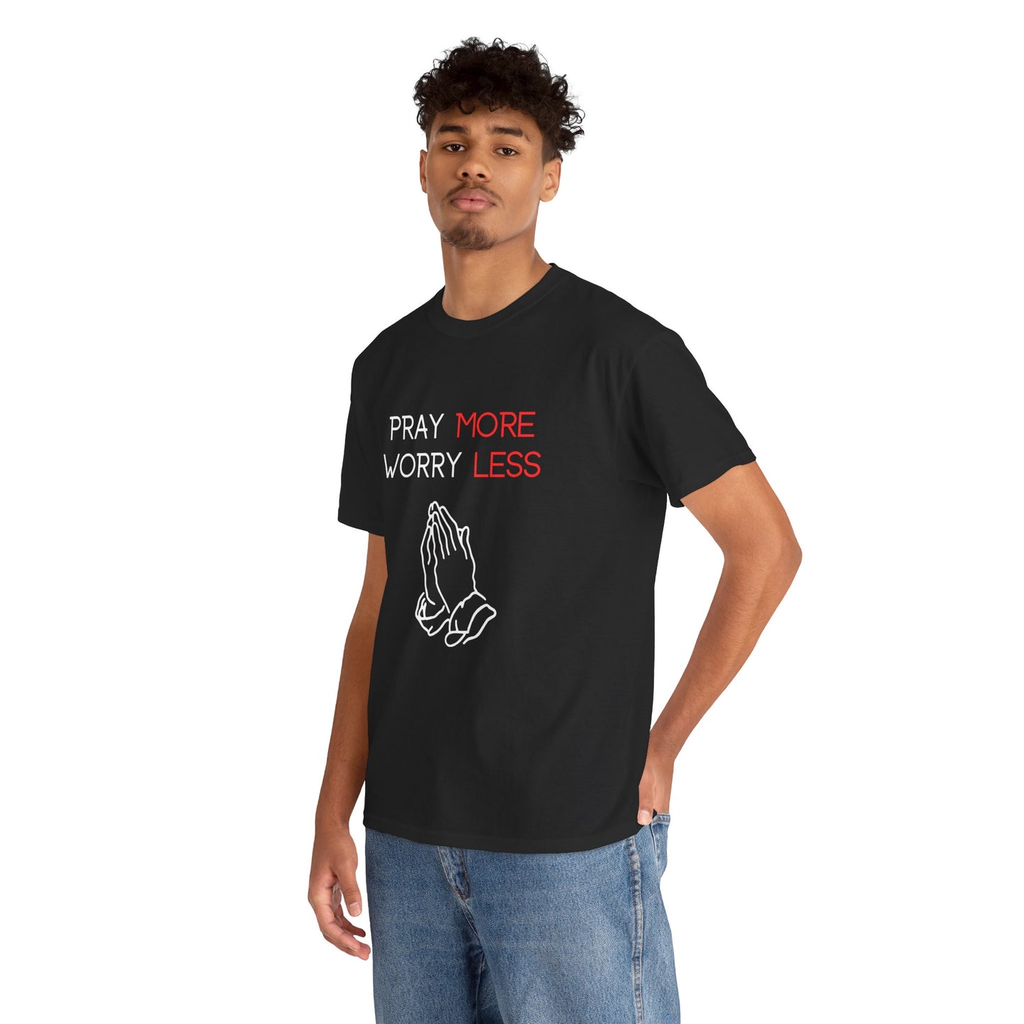 Pray More Worry Less T-Shirt