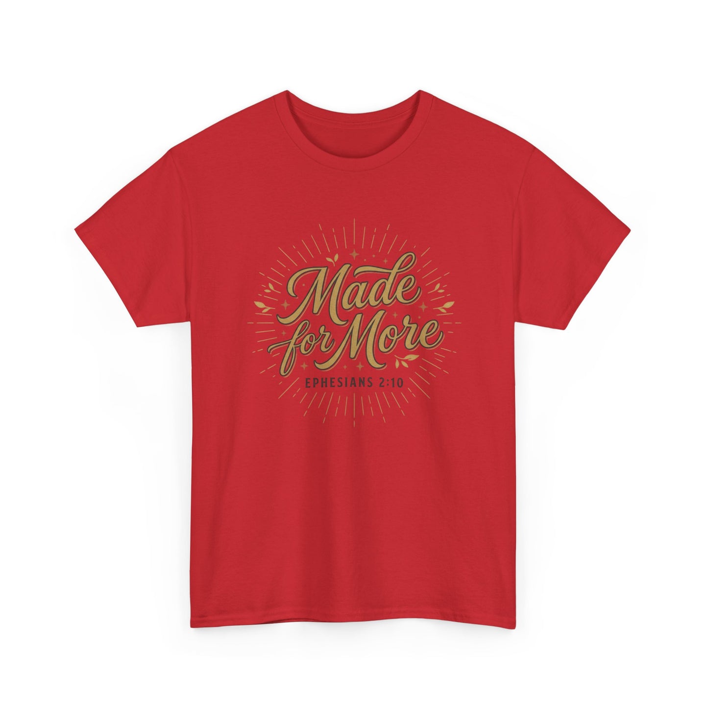 Made for More Ephesians 2:10 T-Shirt