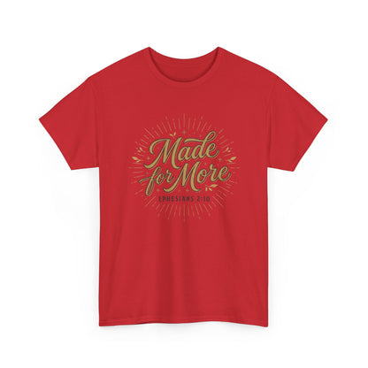 Made for More Ephesians 2:10 T-Shirt
