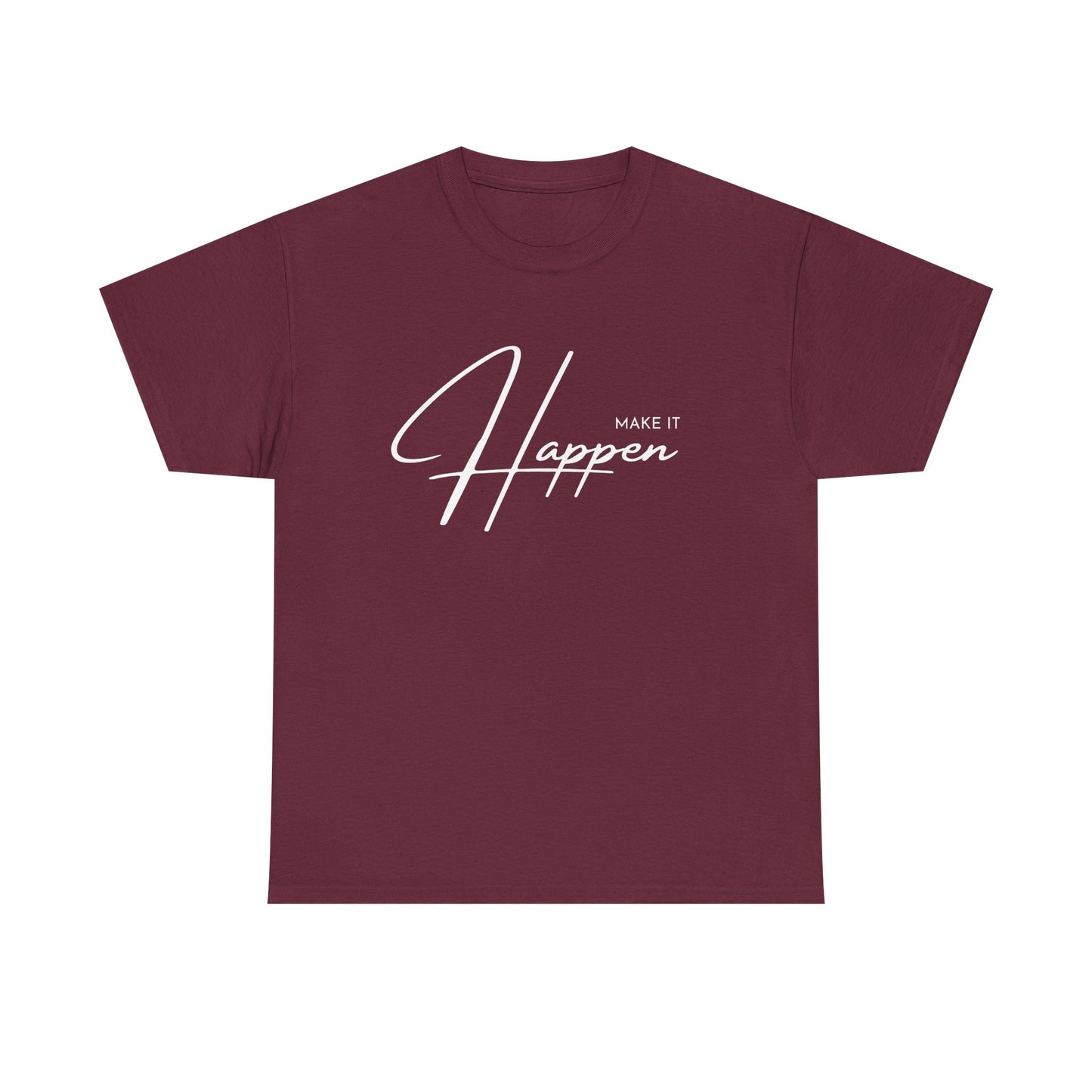 Make It Happen T-Shirt