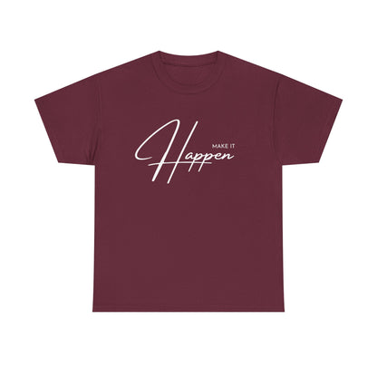 Make It Happen T-Shirt