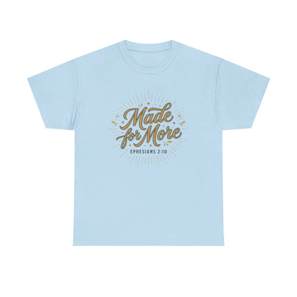 Made for More Ephesians 2:10 T-Shirt