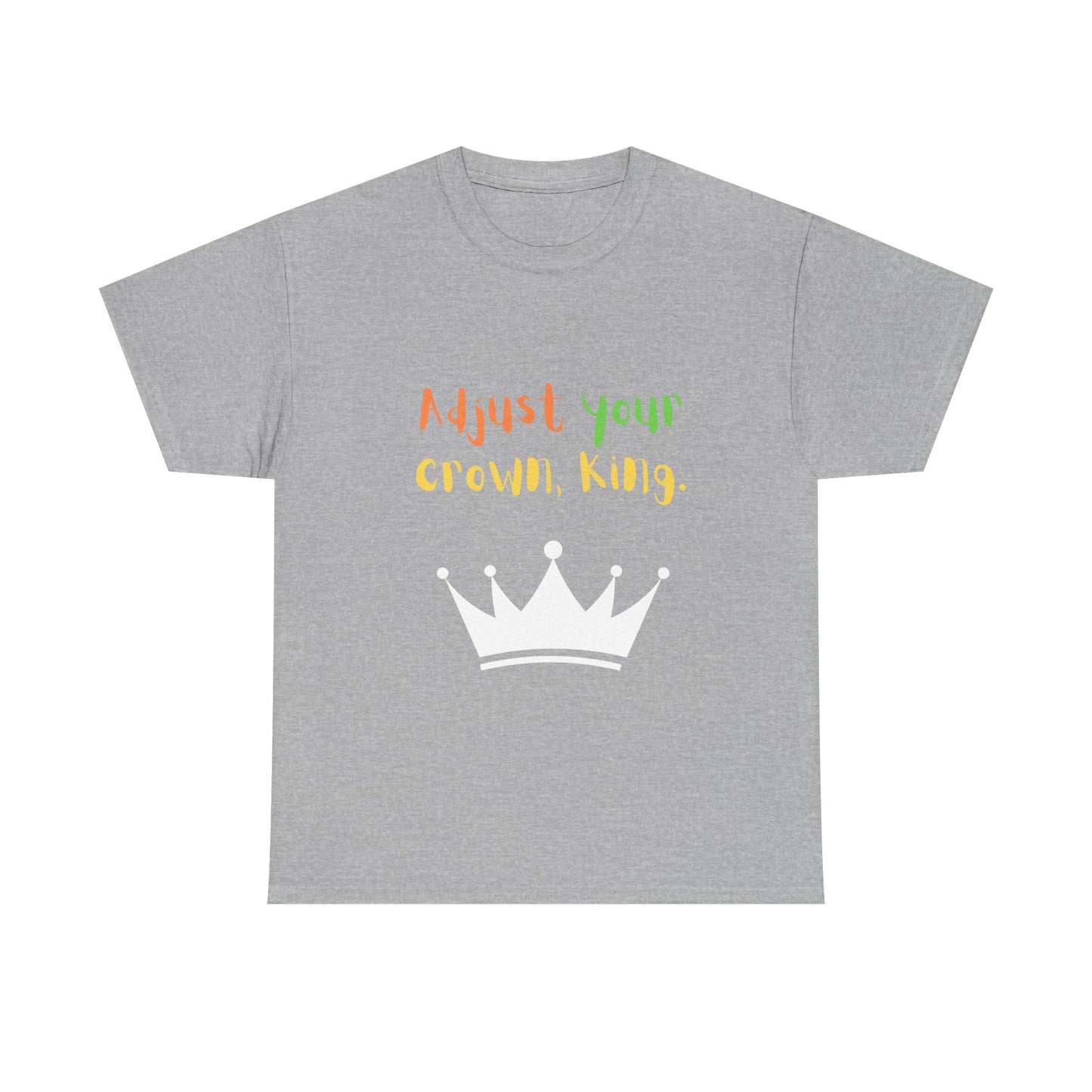 Adjust your crown, King. T-Shirt
