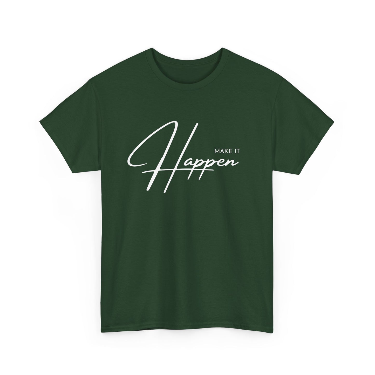 Make It Happen T-Shirt