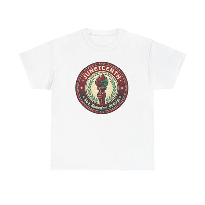 Juneteenth "Rise, Remember, Reclaim" Tee Shirt