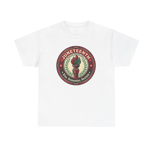 Juneteenth "Rise, Remember, Reclaim" Tee Shirt