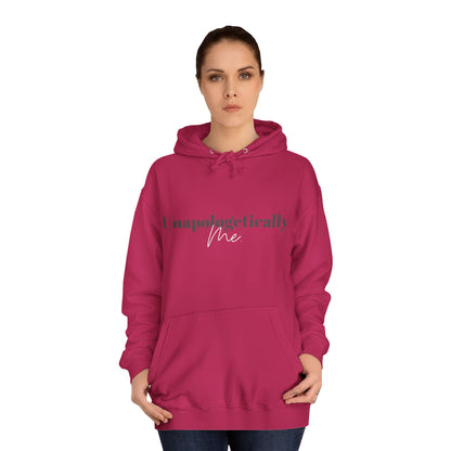 Unapologetically Me. Hoodie
