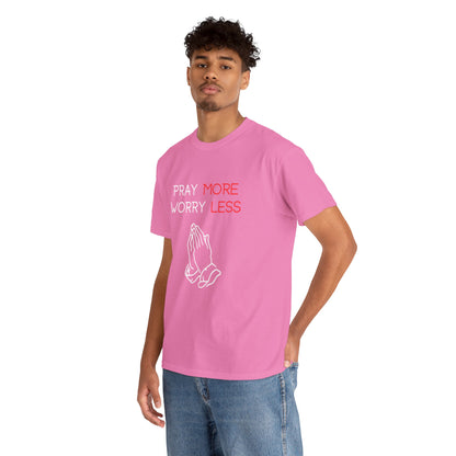 Pray More Worry Less T-Shirt