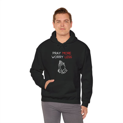Pray more Worry Less Hoodie