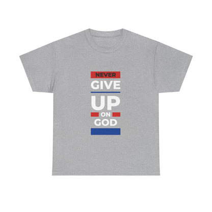 Don't Give Up on God T-Shirt