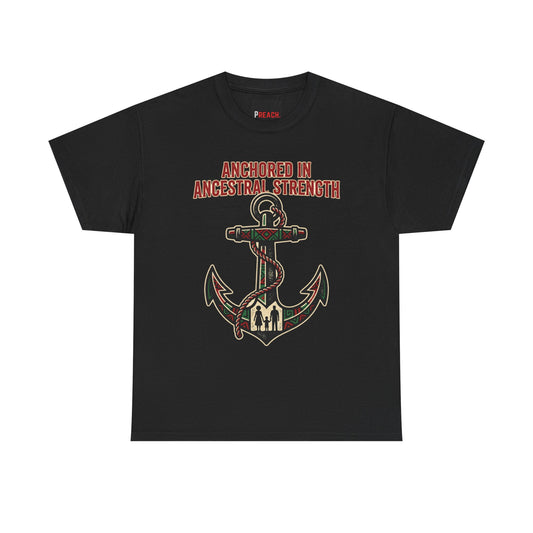 "Anchored in Ancestral Strength" Juneteenth Tee Shirt