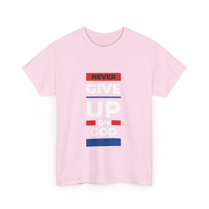 Don't Give Up on God T-Shirt