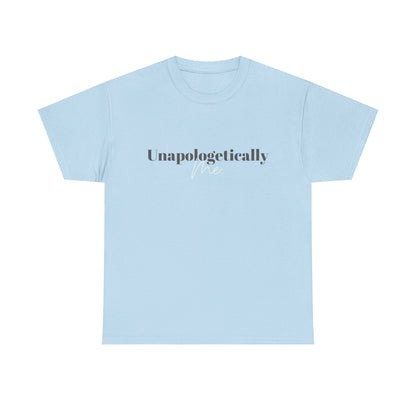 Unapologetically Me. T-Shirt