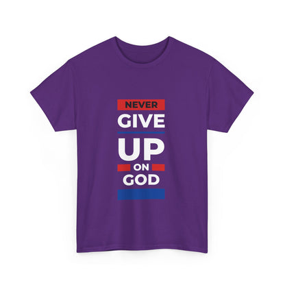 Don't Give Up on God T-Shirt