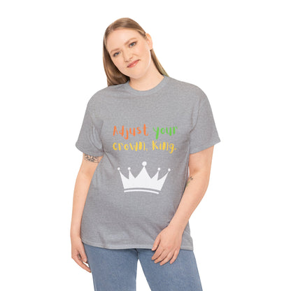 Adjust your crown, King. T-Shirt