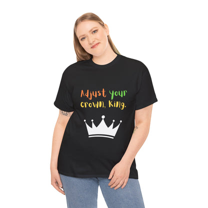 Adjust your crown, King. T-Shirt