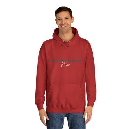 Unapologetically Me. Hoodie