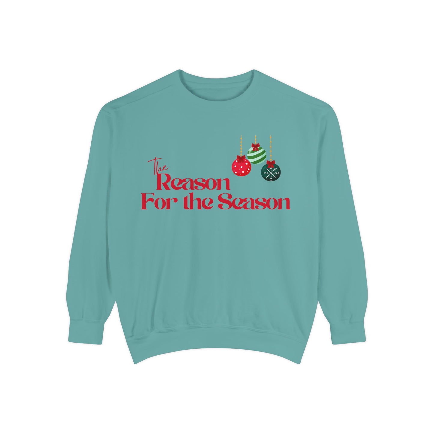 The Reason for the Season Sweatshirt
