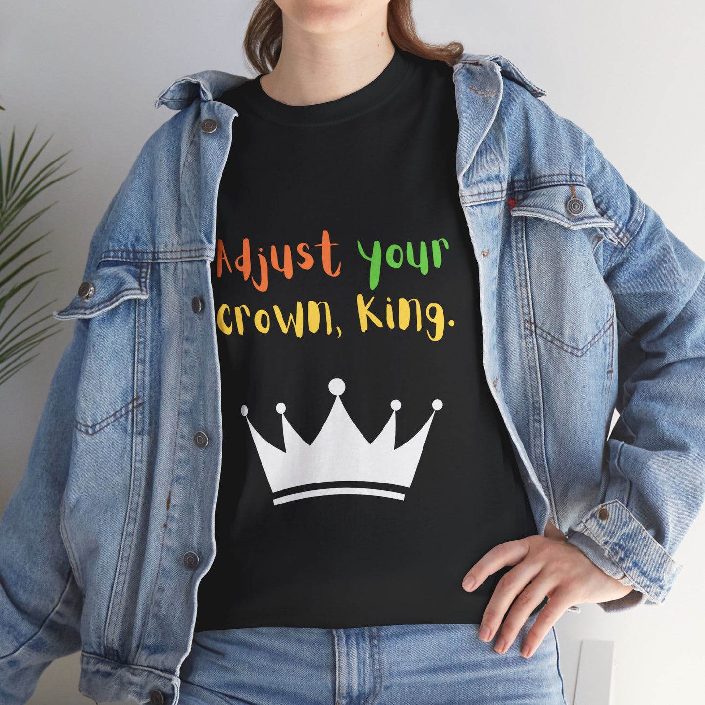 Adjust your crown, King. T-Shirt