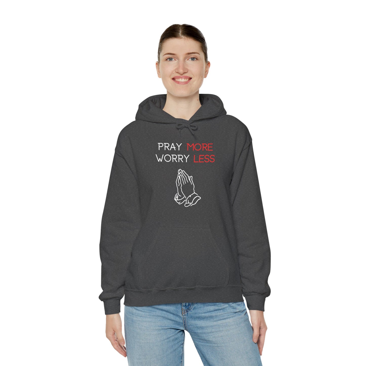 Pray more Worry Less Hoodie