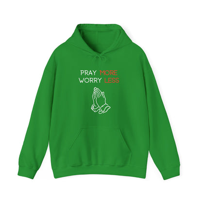 Pray more Worry Less Hoodie
